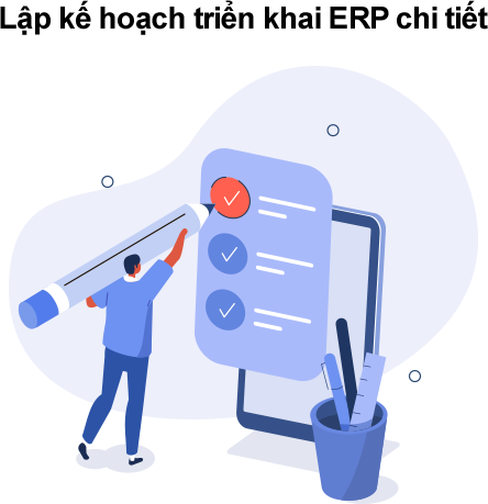 Lập kế hoạch triển khai chi tiết Lập kế hoạch triển khai hệ thống ERP chi tiết